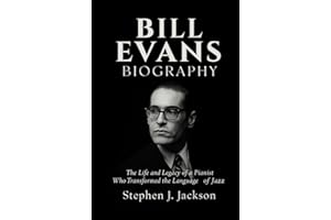 Bill Evans Biography: The Life and Legacy of a Pianist Who Transformed the Language of Jazz