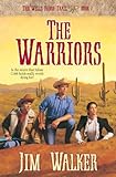 The Warriors (Wells Fargo Trail Book #7) by James Walker