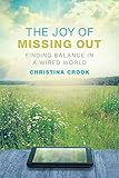 The Joy of Missing Out: Finding Balance in a Wired World