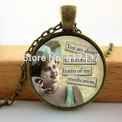 Pretty Lee 2015 New Glass Necklce Quote Art Glass Necklace You Are About To Exceed The Linmits Of My Medication Glass Picture Pendant