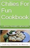 Chilies For Fun Cookbook by Lurah Magee-Newgen