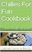 Chilies For Fun Cookbook by Lurah Magee-Newgen