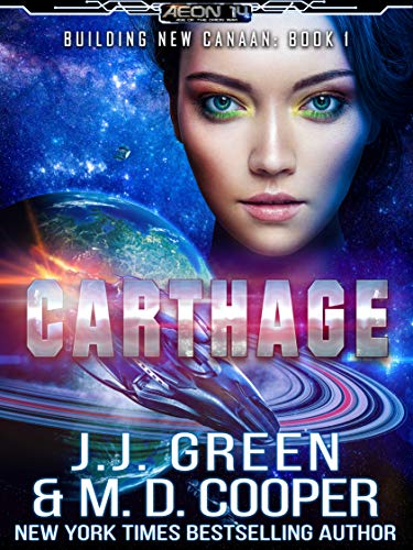 Carthage - A Space Opera Colonization Adventure (Aeon 14: Building New Canaan Book 1)