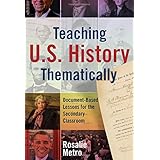 Teaching U.S. History Thematically: Document-Based Lessons for the Secondary Classroom