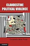 Clandestine Political Violence (Cambridge Studies in Contentious Politics)