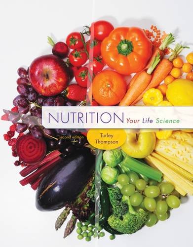Nutrition: Your Life Science, by Jennifer Turley, Joan Thompson