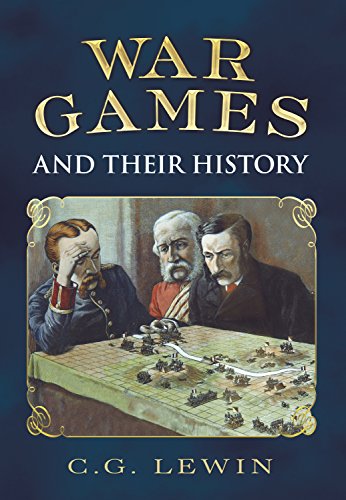 War Games and their History by Christopher George Lewin