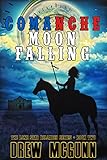 Comanche Moon Falling (The Lone Star Reloaded Series Book 2) by Drew McGunn