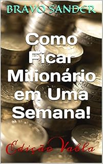 Livro Como Ficar Milionário em Uma Semana!: Edição Vabla
