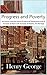 Progress and Poverty: An Inquiry into the Cause of Industrial Depressions and of Increase of Want wi by Henry George