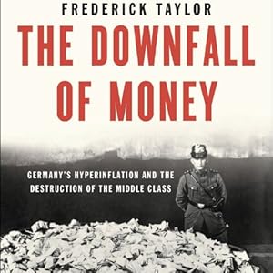 Amazon Com The Downfall Of Money Germany S