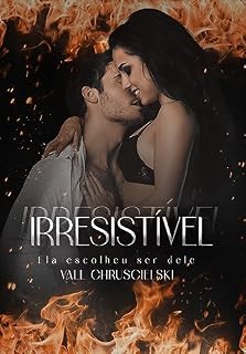 Livro Irresistível: Ela escolheu ser dele