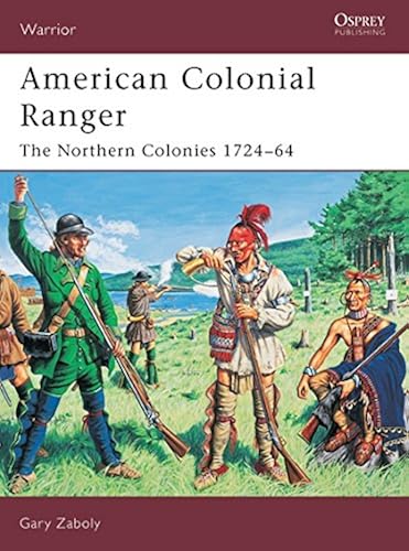 Download American Colonial Ranger: The Northern Colonies 1724-64 PDF