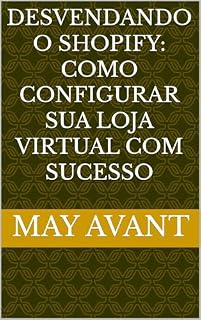 Livro Desvendando o Shopify: Como Configurar Sua Loja Virtual com Sucesso