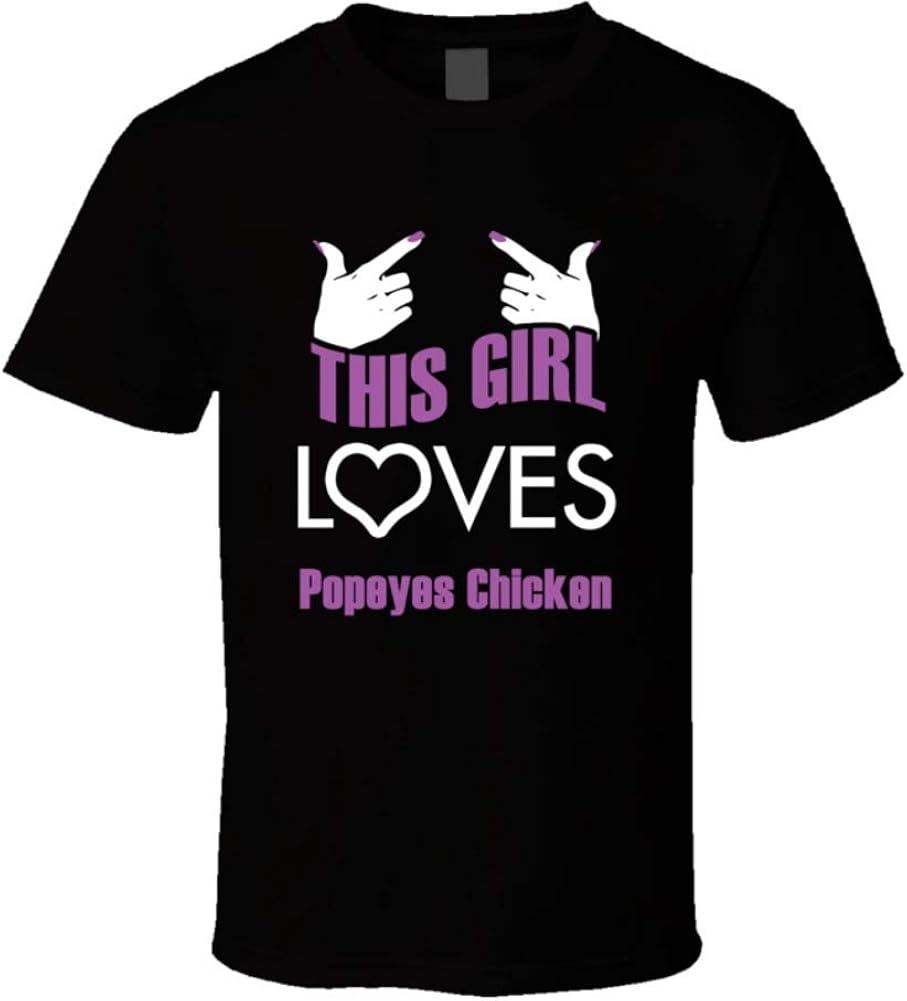 This Girl Loves Popeyes Chicken Funny Food T Shirt Zelite