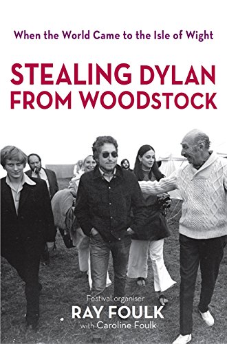 [B.e.s.t] Stealing Bob Dylan from Woodstock: When the World Came to the Isle of Wight. Volume 1 [K.I.N.D.L.E]