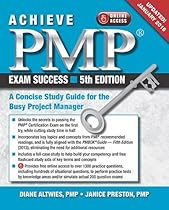 Achieve PMP Exam Success: A Concise Study Guide for the Busy Project Manager, Updated January 2016 Achieve PMP Exam Success: A Concise Study Guide for the Busy Project Manager, Updated January 2016