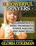 31 Powerful Prayers – Guaranteed To Make Tremendous Power Available and Avail Much! (31 Powerful Prayers Series)