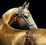 Golden Horse: The Legendary Akhal-Teke by 