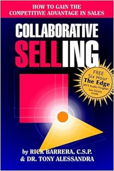 Collaborative Selling: How to Gain the Competitive Advantage in Sales Collaborative Selling: How to Gain the Competitive Advantage in Sales