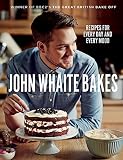 John Whaite Bakes: Recipes for Every Day and Every Mood by 