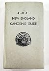THE APPALACHIAN MOUNTAIN CLUB NEW ENGLAND CANOEING GUIDE