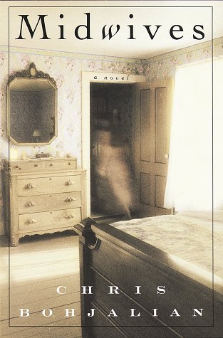 By Chris Bohjalian Midwives: A Novel (1st)