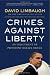 Crimes Against Liberty: An Indictment of President Barack Obama - Book by David Limbaugh