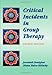 Critical Incidents in Group Therapy (Group Counseling)