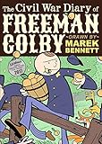 The Civil War Diary of Freeman Colby: 1862: A New Hampshire Teacher Goes to War by