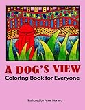 A Dog's View Coloring Book for Everyone by Anne Manera