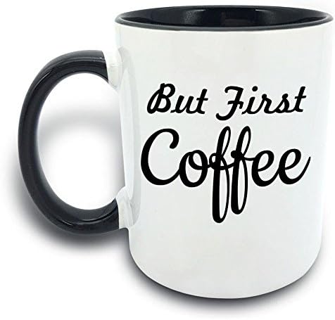 Funny Coffee Mug,But First Coffee Ceramic Mug 11OZ,Black Inner and Handle Coffee Mugs for Men Women Kids,Gift for Best Dad Mom Grandpa Grandma Ever Coffee Mug Tea Cup White