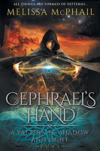 Cephrael's Hand: A Pattern of Shadow & Light Book One by Melissa McPhail (2014-12-05)