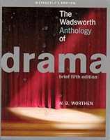 The Wadsworth Anthology Of Drama   Instructor's Edition 1413029191 Book Cover