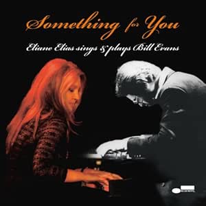 Something for You: Eliane Elias Sings &amp; Plays Bill Evans