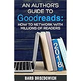 An Author's Guide to Goodreads: How to Network with Millions of Readers