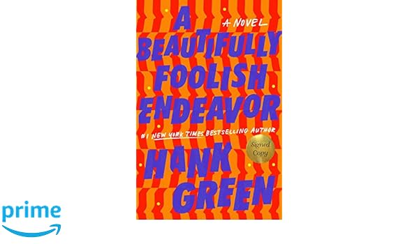 A Beautifully Foolish Endeavor Signed Edition Hank Green