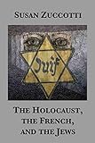 Front cover for the book The Holocaust, the French, and the Jews by Susan Zuccotti