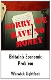 Image de Sorry, We Have No Money - Britain's Economic Problem