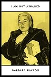 I Am Not Ashamed by Barbara Payton