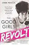 Front cover for the book The Good Girls Revolt by Lynn Povich