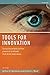 Image of Tools for Innovation: The Science Behind the Practical Methods That Drive New Ideas