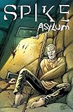 Spike: Asylum by Brian Lynch, Franco Urru