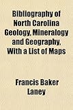 Front cover for the book Bibliography of North Carolina geology, mineralogy and geography, with a list of maps by Francis Baker Laney