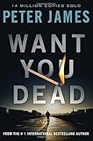 Want You Dead (Detective Superintendent Roy Grace)