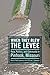 When They Blew the Levee: Race, Politics, and Community in Pinhook, Missouri by David Todd Lawrence, Elaine J. Lawless