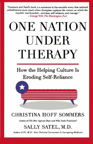 One Nation Under Therapy: How the Helping Culture Is Eroding Self-Reliance