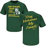 Green Bay Packers Fans. Stay Victorious. I Don't Often Hate Forest Green T-Shirt (S-5X)