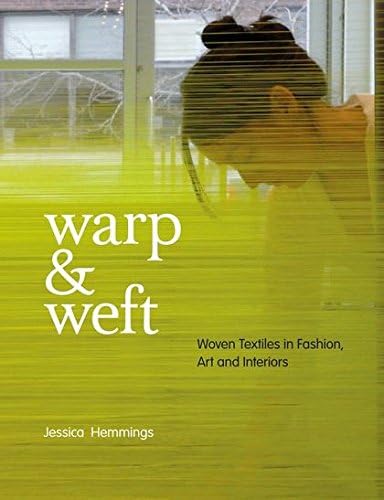 Warp and Weft: Woven Textiles in Fashion, Art and Interiors