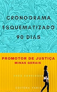 Livro CRONOGRAMA ESQUEMATIZADO – 90 DIAS : PROMOTOR DE JUSTIÇA – MINAS GERAIS